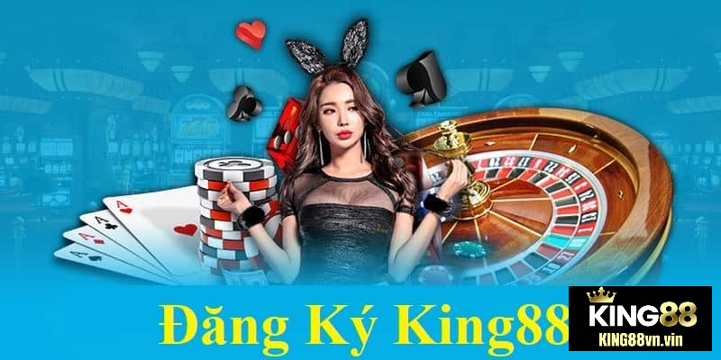 Đăng Ký Tài Khoản King88 Nhanh Chóng